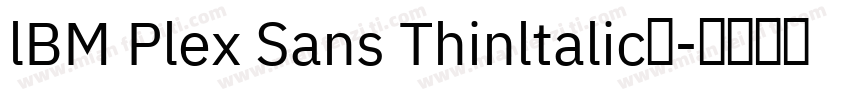 lBM Plex Sans Thinltalic电字体转换